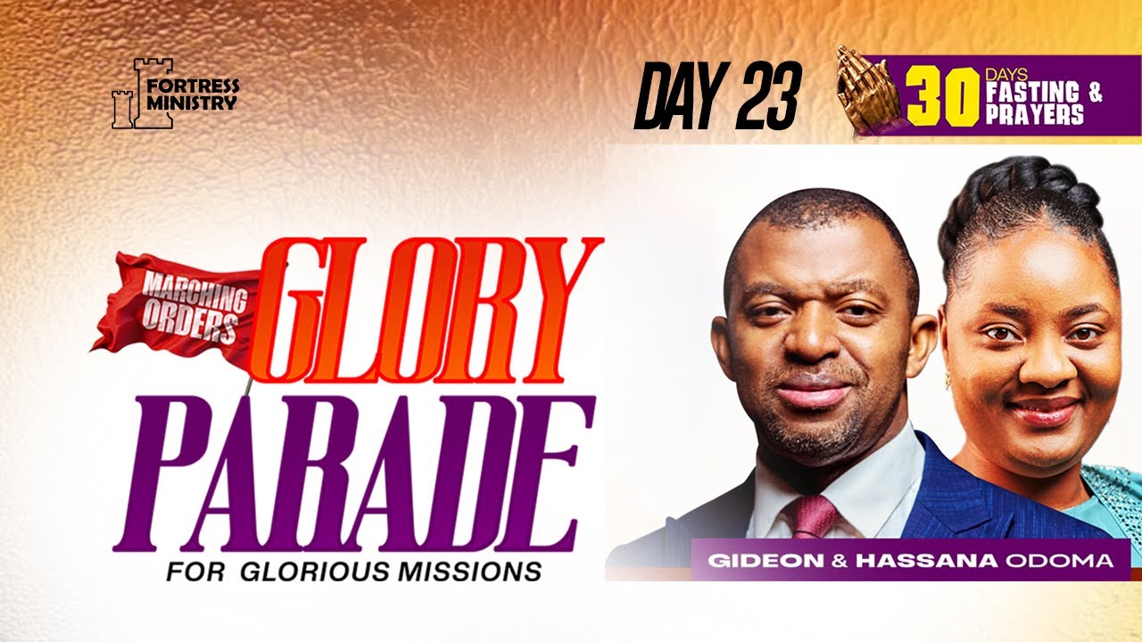 APOSTLE GIDEON ODOMA || DAY 23 - GLORY PARADE(FOR GLORIOUS MISSIONS)  || 28.01.2026
