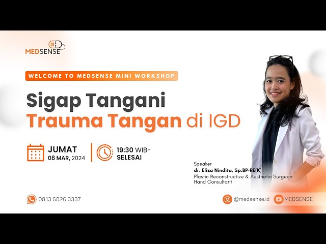 Medsense Mini Workshop Sigap Tangani Kasus Trauma Tangan di IGD