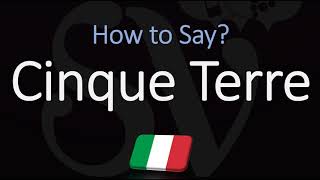 How To Pronounce Cinque Terre? Correctly Italian Pronunciation