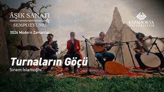 Sinem İslamoğlu - Turnaların Göçü Kün Âşık Sanatı Sempozyumu Modern Zamanlar