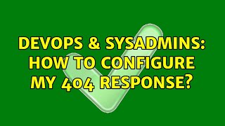Famous DevOps & SysAdmins: How to configure my 404 response? (3 Solutions!!) Wealth