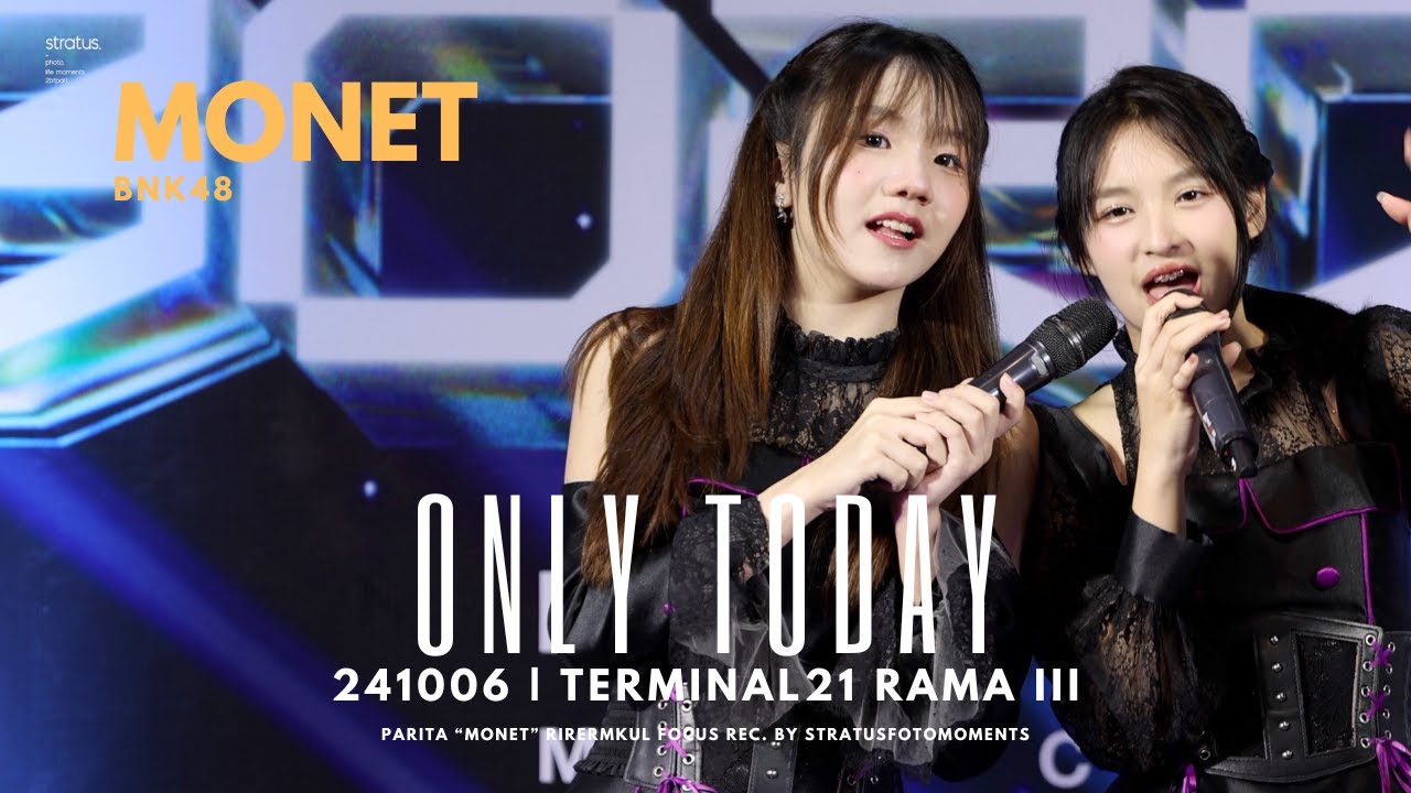 [Focus cam 4K60p] 241006 Monet BNK48 - Only Today | ROADSHOW @ TERMINAL ...