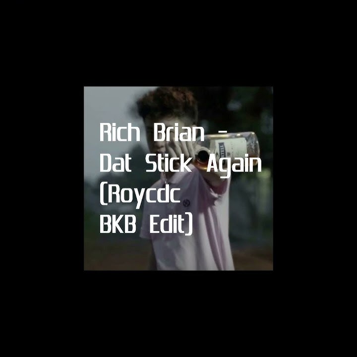 rich brian  - dat stick again (roycdc bkb edit)