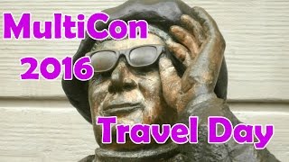 Multicon 2016 Travel Day