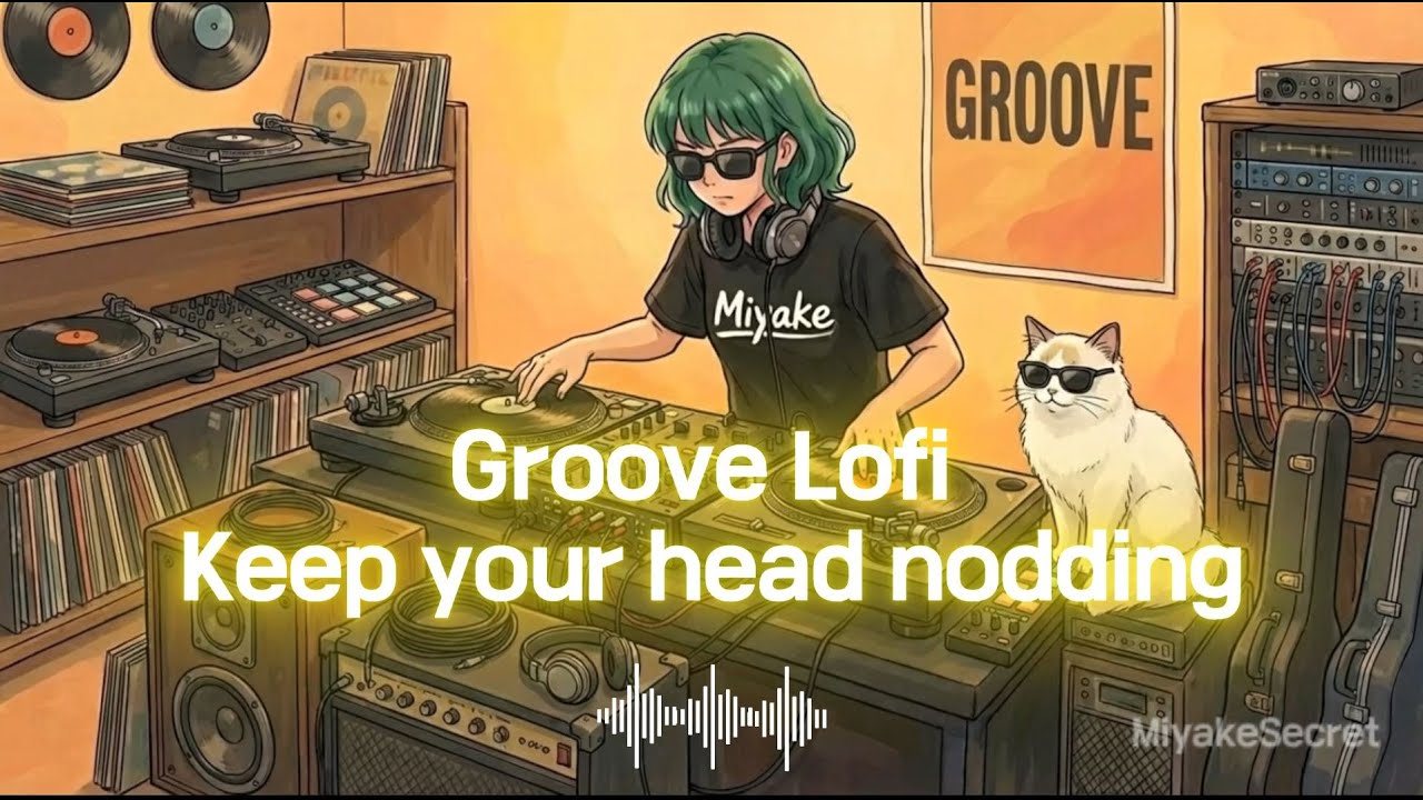 Groove Lofi Hip Hop Mix - Keep your head nodding