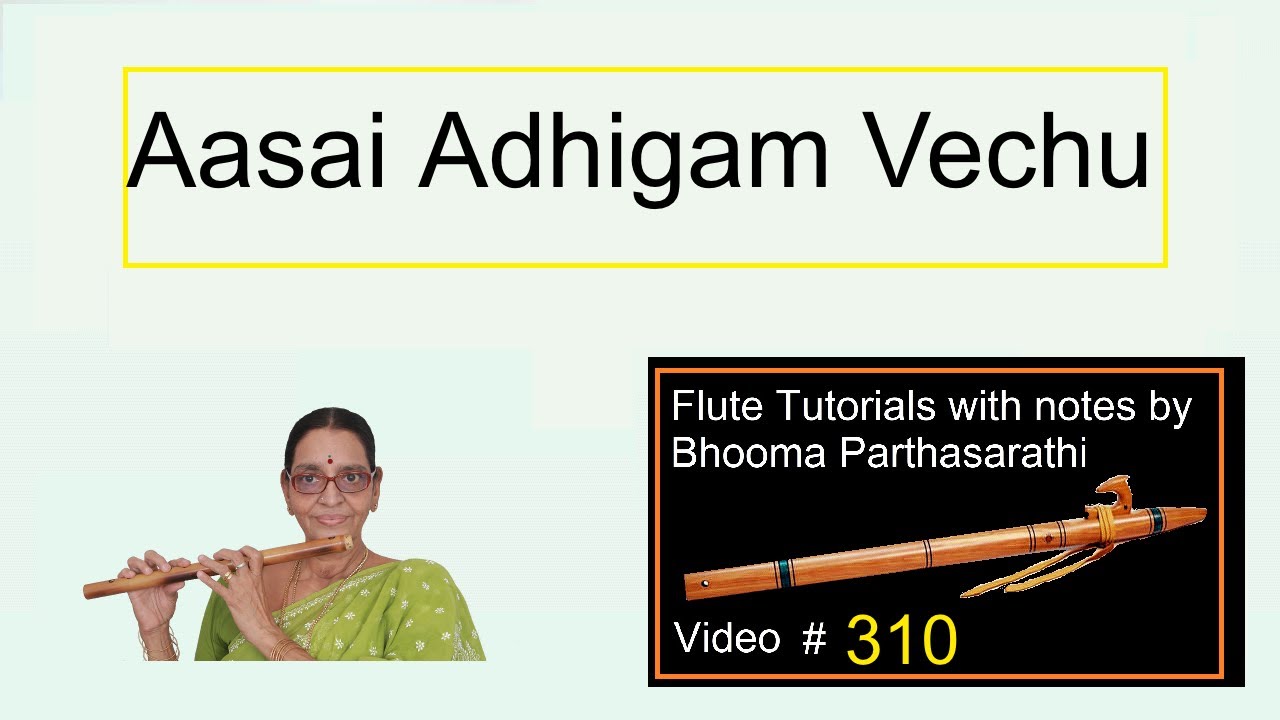 Aasai Adhigam Vechu Free Online Carnatic Flute Tutorial With Notes Video # 310
