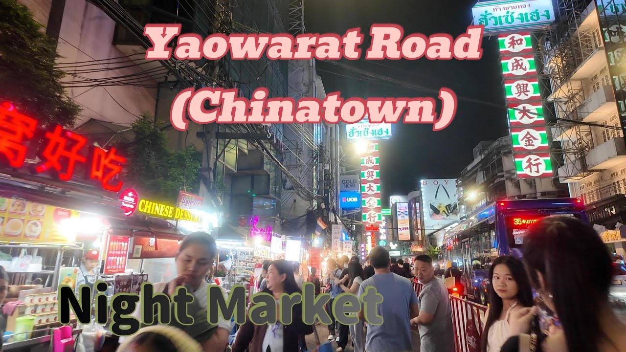 Yaorawat, sehrin göbeginde en renkli mekan ve sokak lezzetleri 