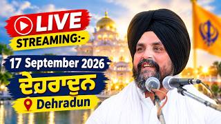 LIVE:- 17 September 2026 | Dehradun | Uttarakhand | Bhai Sarabjeet Singh Dhunda
