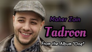 Maher Zain - Tadroon  - [ From the Album \