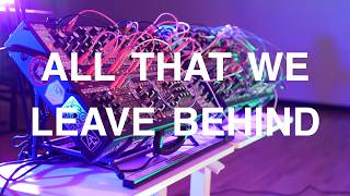all that we leave behind (2025) for voice and modular synthesizer - Robert McClure