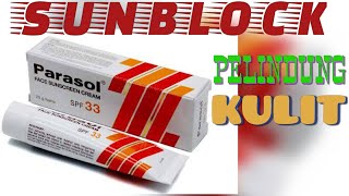 OBAT PELINDUNG KULIT TERHADAP SINAR MATAHARI - PARASOL SPF 33
