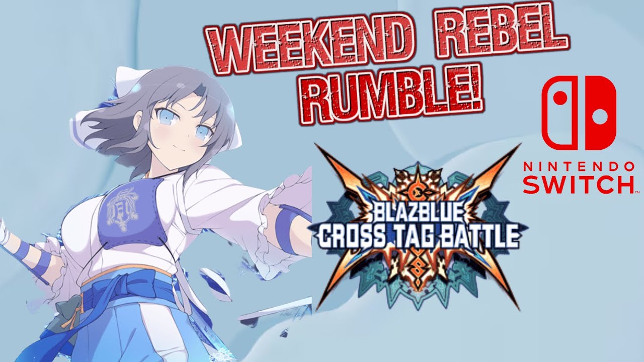 Weekend Rebel Rumble! #8 BBTAG Switch tournament pools