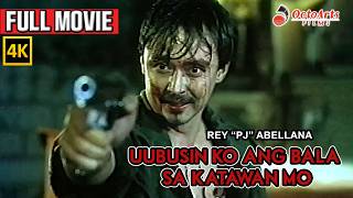 UUBUSIN KO ANG BALA SA KATAWAN MO | Full Movie (4K) | Rey 'PJ' Abellana, Allona Amor, Sabrina M.
