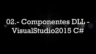 02.- Visual Studio 2015 - Componentes DLL