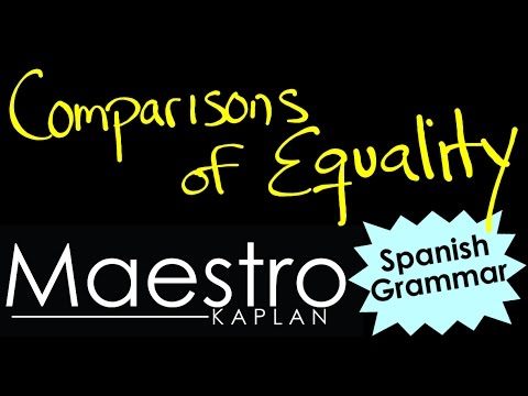 COMPARISONS of EQUALITY in Spanish