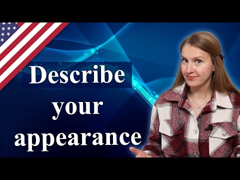 Describe your appearance in English, compliments in English