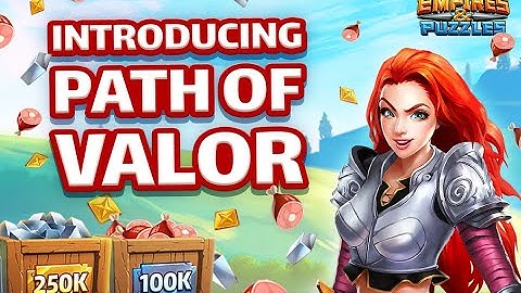 Path of Valor, explanation and guide, Empires and puzzles