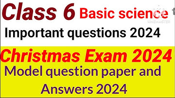 Class 6 Basic Science Christmas exam model question paper 2024| Class 6 BS Xmass exam questions 2024