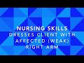 Credentia cna skill 9 dresses client with affected weak right arm