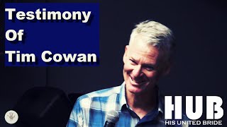 The Testimony of Tim Cowan | HUB