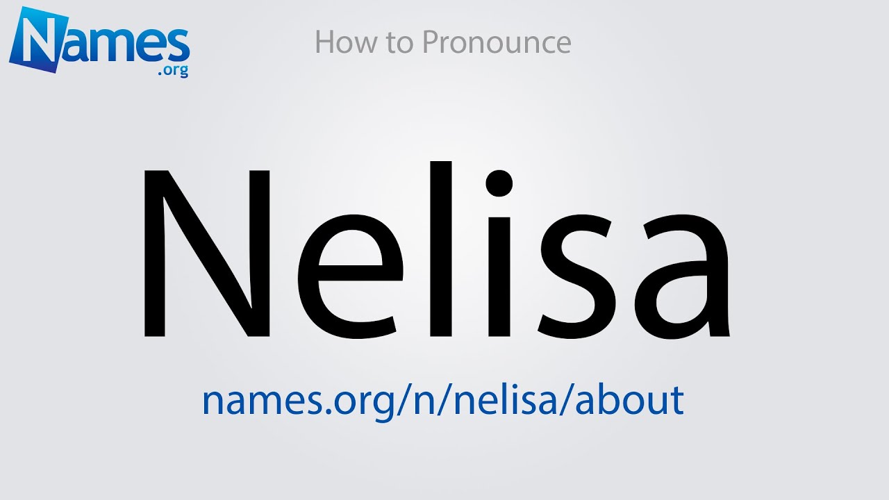 How to Pronounce Nelisa