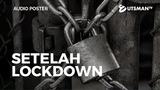 Audio Poster - Setelah Lockdown - Ustadz Zakaria Achmad