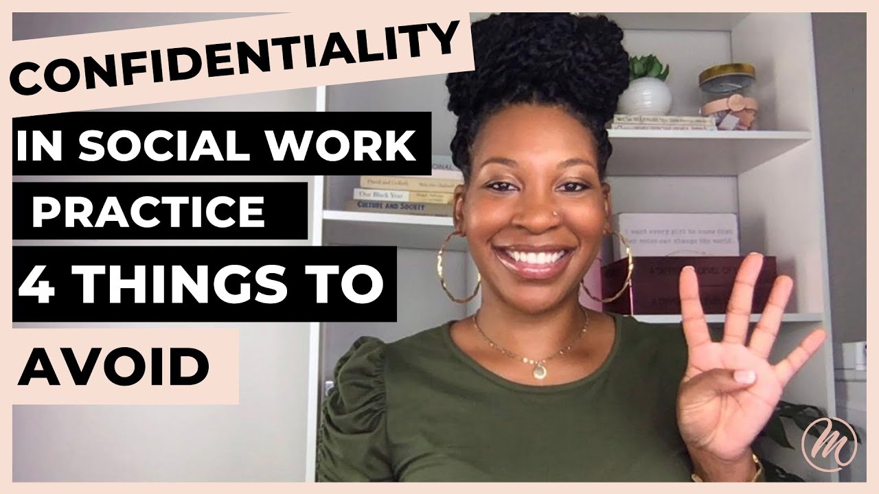 Confidentiality In Social Work Practice 4 Things To Avoid Youtube 