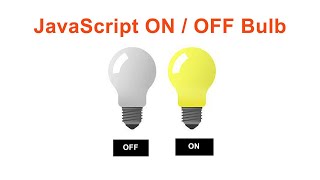 JavaScript On Off Switch Bulb | JavaScript Bulb On / OFF Project Using HTML and CSS | E-CODEC