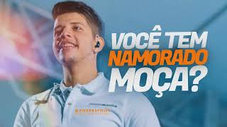 NADSON O FERINHA  - VOCÊ TEM NAMORADO MOÇA