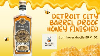 #DrinkEveryBottle Ep. 102 | Detroit City Barrel Proof Honey Finish — Subtle Sweet or Sugar Bomb? 🍯🥃
