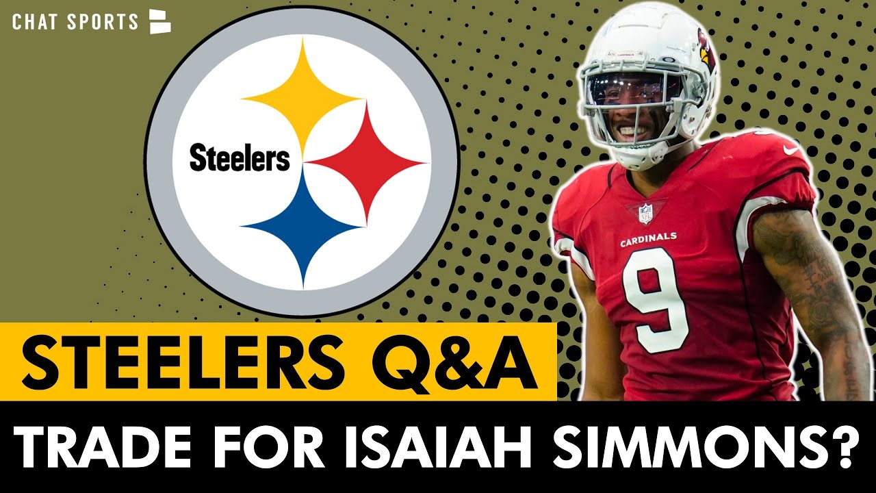 Pittsburgh Steelers Rumors Q&A Steelers Trading For Isaiah Simmons