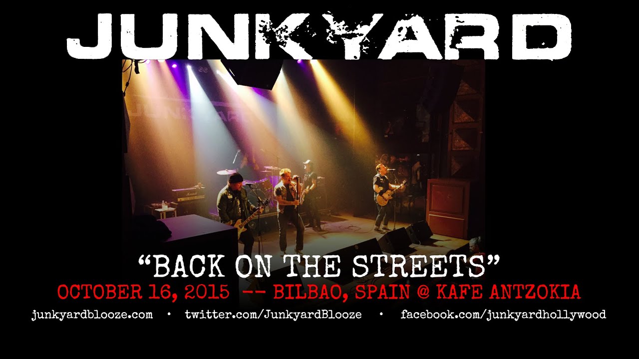 Junkyard Back on the Streets 2015 Bilbao, Spain YouTube