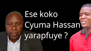 Ese koko Cyuma Hassan yaba yarapfiriye muri Gereza bakabihisha?