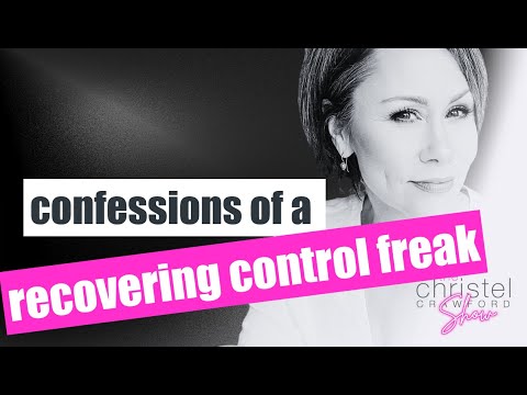 Ep 120: Confessions of a Recovering Control Freak