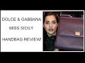 HANDBAG REVIEW: Dolce & Gabbana Miss Sicily!!