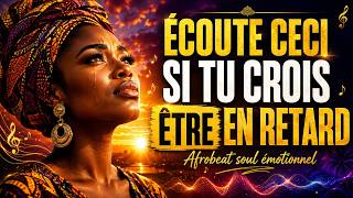 Tu n’es pas en retard | Afrobeat Soul Émotionnel | Chanson d’encouragement