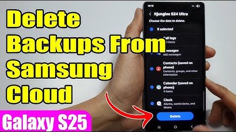 How to Delete Backups From Samsung Cloud on Galaxy S25