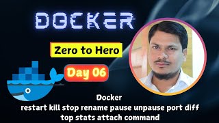 🚀 Day 06: Docker restart kill stop rename pause port diff top stats attach command with examples🔥🔥