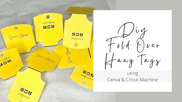 "How To Create Custom Fold Over Hang Tags Using Canva & Cricut"