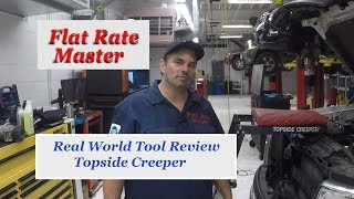 Real World Tool Review Topside Creeper