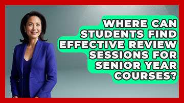 Where Can Students Find Effective Review Sessions for Senior Year Courses?
