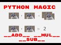 PYTHON MAGIC METHODS __ADD__, __MUL__, __SUB__, АРИФМЕТИЧЕСКИЕ ОПЕРАЦИИ С КАСТОМНЫМИ КЛАССАМИ