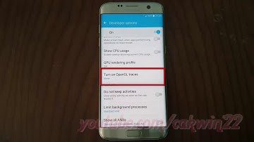 Samsung Galaxy S7 Edge : How to Set Turn on OpenGL traces (Android Marshmallow)