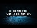 Nhl network countdown top 40 memorable stanley cup moments