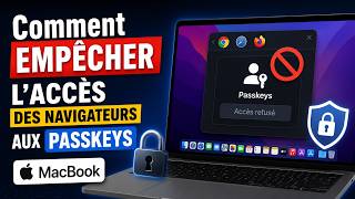 Comment empêcher l’accès des navigateurs aux Passkeys sur MacBook