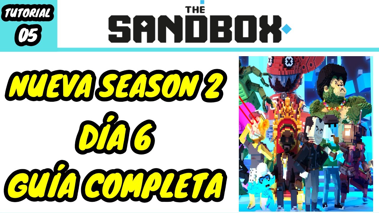 The SandBox 🕹️ Día 6 Guía completa 🕹️ Alpha Season 2
