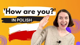 How to say 'how are you' in Polish