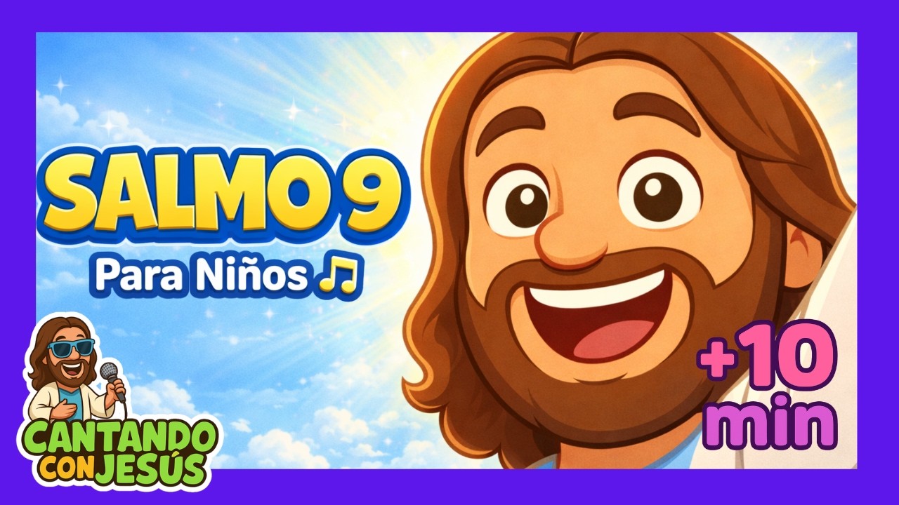 Salmo 9 para Niños 🎵✨ Canción Cristiana Infantil | Cantando con Jesús