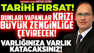 Tarihi Fırsat! Bunları Yapanlar Krizi Büyük Zenginliğe Çevirecek! Varlığınıza Varlık Katacaksınız!