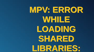 mpv: error while loading shared libraries: libavcodec.so.59: cannot open shared object file: No s...